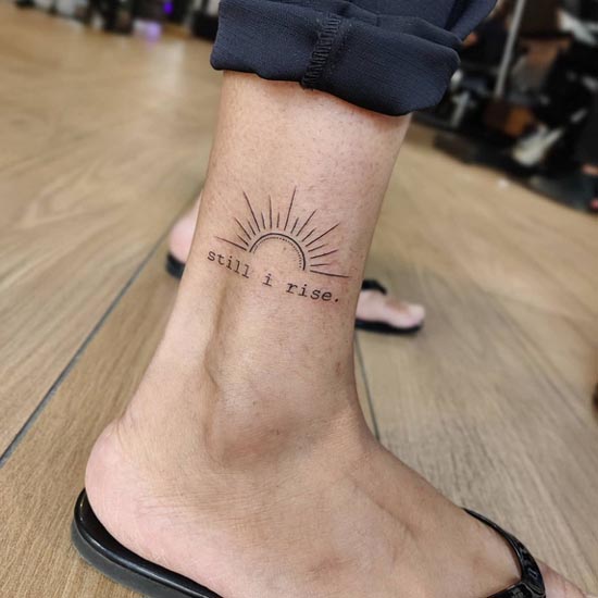 quote still i rise and half sun easy tattoo design male ankle