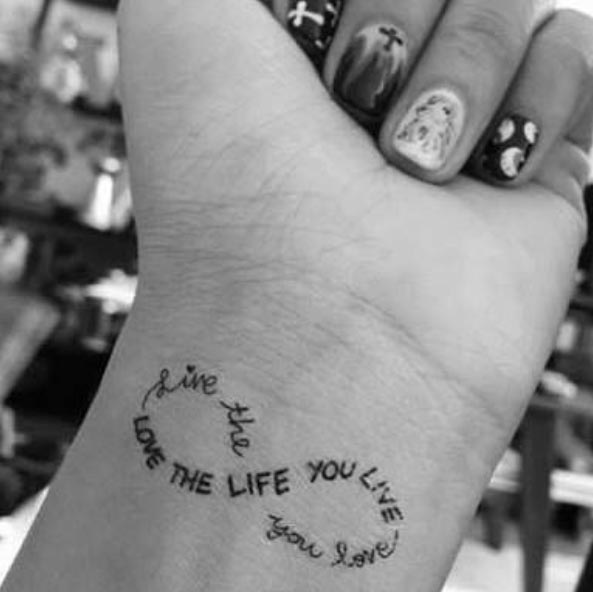 quote love the life you live live the life you love tattoo infinity girl wrist